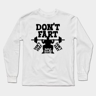 Don't Fart Long Sleeve T-Shirt